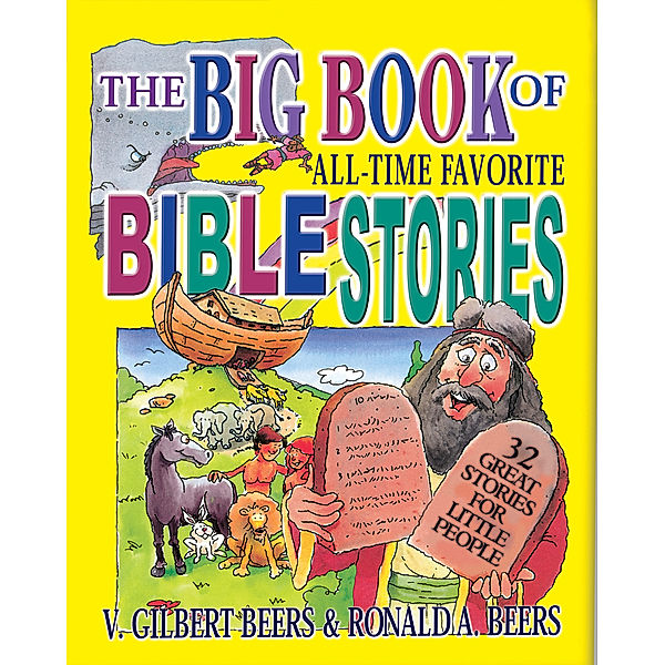 The Big Book of All-Time Favorite Bible Stories (eBook), Ronald A. Beers, V. Gilbert Beers