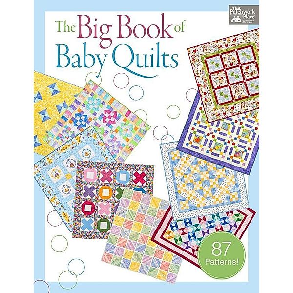The Big Book of Baby Quilts / That Patchwork Place, That Patchwork Place