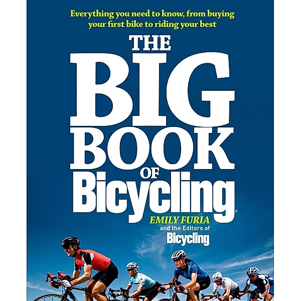 The Big Book of Bicycling, Emily Furia, Editors of Bicycling Magazine