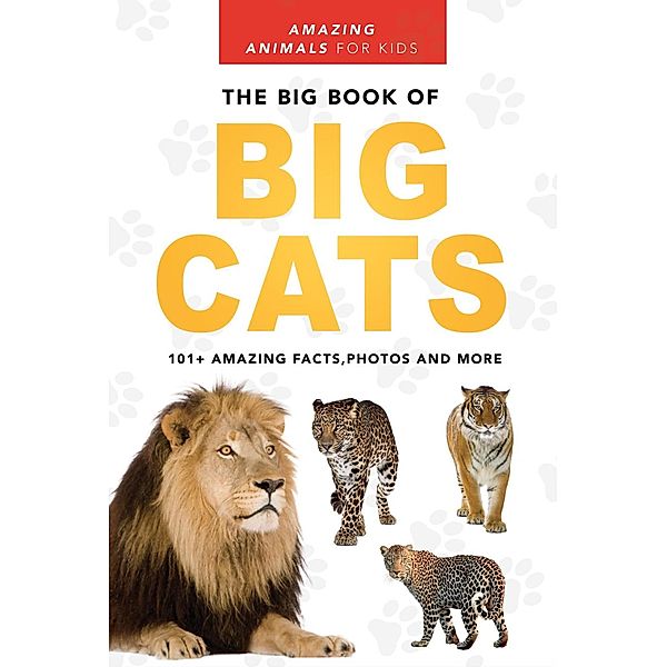 The Big Book of Big Cats (Animal Books for Kids, #1) / Animal Books for Kids, Jenny Kellett