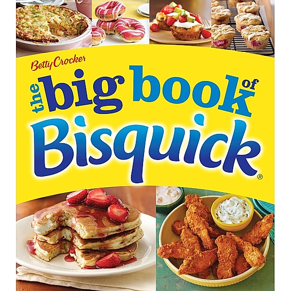 The Big Book of Bisquick / Betty Crocker Big Books, Betty Crocker
