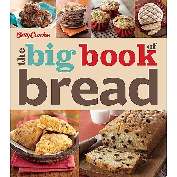 The Big Book of Bread / Betty Crocker Big Books, Betty Crocker