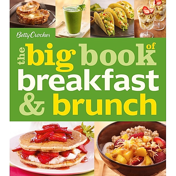 The Big Book of Breakfast and Brunch / Betty Crocker Big Books, Betty Crocker