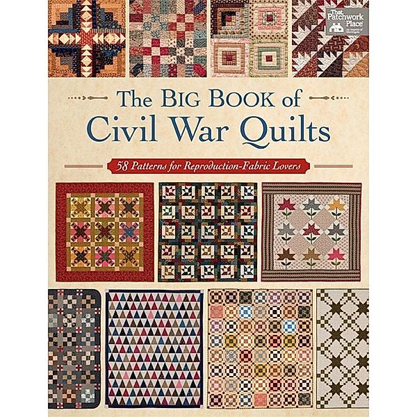 The Big Book of Civil War Quilts / That Patchwork Place, That Patchwork Place