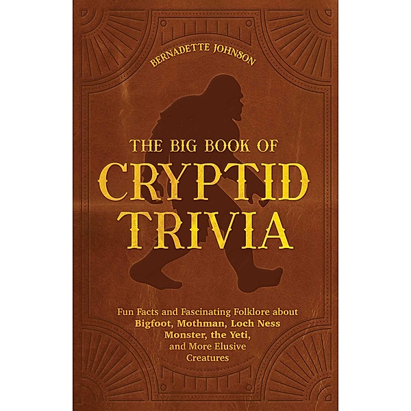 The Big Book of Cryptid Trivia, Bernadette Johnson