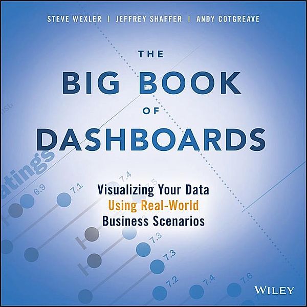 The Big Book of Dashboards, Steve Wexler, Jeffrey Shaffer, Andy Cotgreave