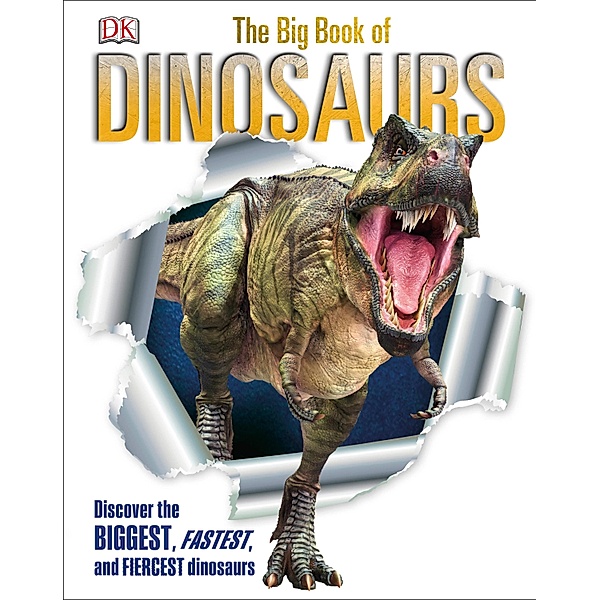 The Big Book of Dinosaurs / DK Big Books, Dk