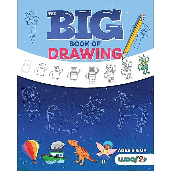 The Big Book of Drawing / Woo! Jr. Kids Activities Books, Woo! Jr. Kids Activities
