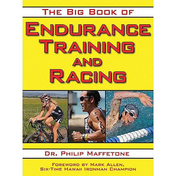 The Big Book of Endurance Training and Racing, Philip Maffetone