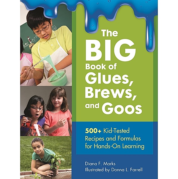 The BIG Book of Glues, Brews, and Goos, Diana F. Marks