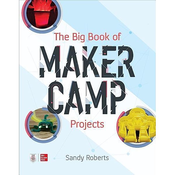 The Big Book of Maker Camp Projects, Sandy Roberts