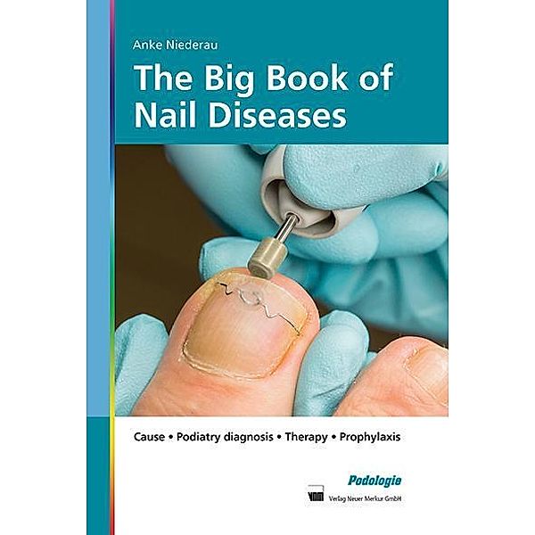 The Big Book of Nail Diseases, Anke Niederau