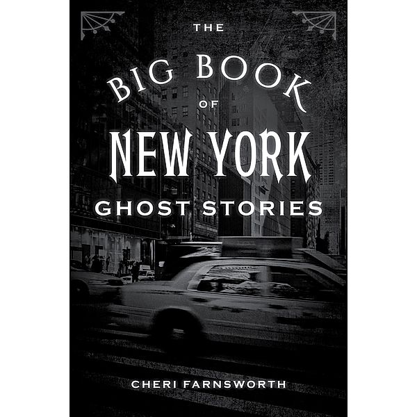 The Big Book of New York Ghost Stories / Big Book of Ghost Stories, Cheri Farnsworth