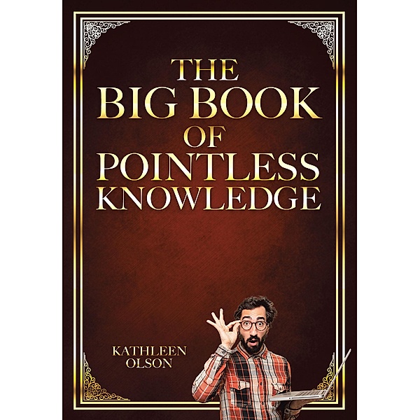 The Big Book of Pointless Knowledge, Kathleen Olson