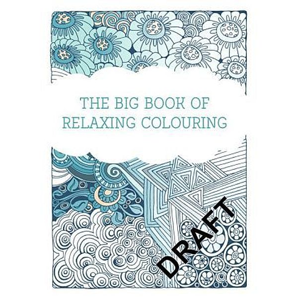 The Big Book of Relaxing Colouring, Various