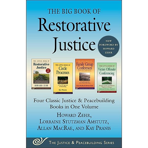 The Big Book of Restorative Justice, Howard Zehr, Allan Macrae, Kay Pranis, Lorraine Stutzman Amstutz