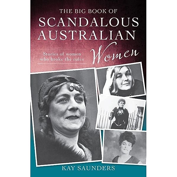 The Big Book of Scandalous Australian Women, Kay Saunders