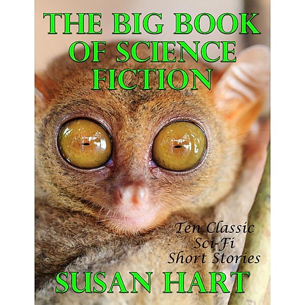 The Big Book of Science Fiction: Ten Classic Science Fiction Short Stories, Susan Hart