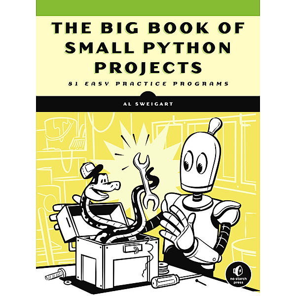 The Big Book of Small Python Projects, Al Sweigart