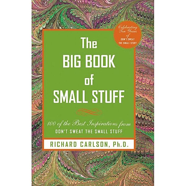 The Big Book of Small Stuff, Richard Carlson