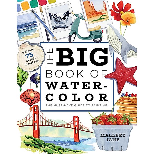 The Big Book of Watercolor, Mallery Jane