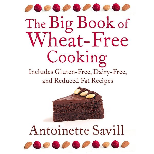 The Big Book of Wheat-Free Cooking, Antoinette Savill