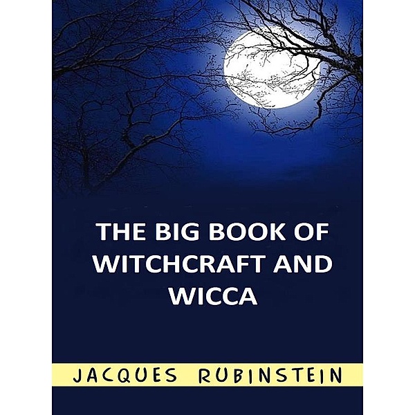 The Big Book of Witchcraft and Wicca (Translated), Jacques Rubinstein
