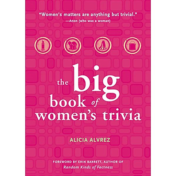 The Big Book of Women's Trivia, Alicia Alvrez