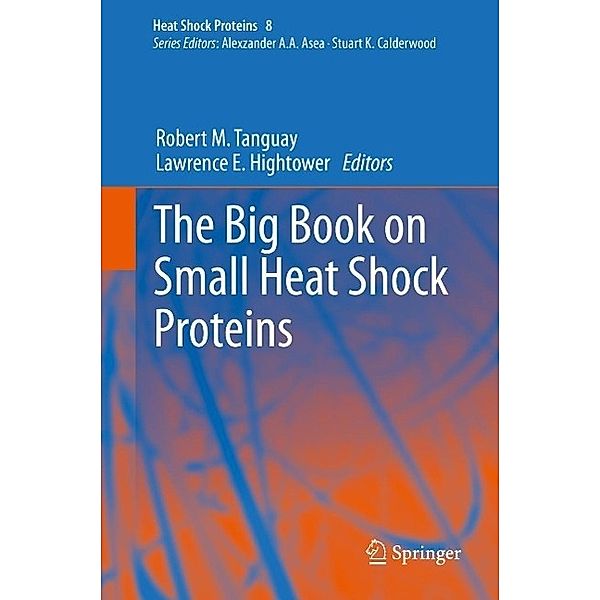 The Big Book on Small Heat Shock Proteins / Heat Shock Proteins Bd.8