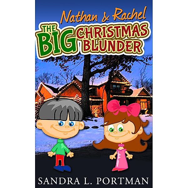 The Big Christmas Blunder (Nathan, Family and Friends, #2) / Nathan, Family and Friends, Sandra L. Portman