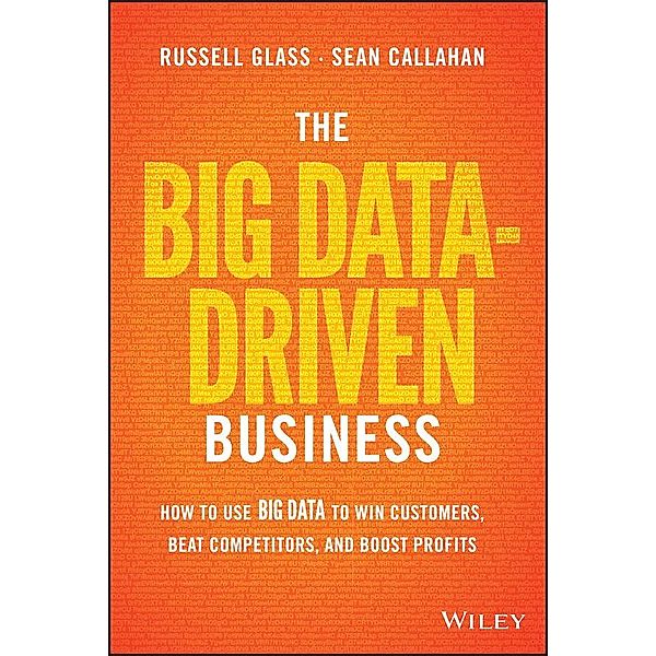 The Big Data-Driven Business, Russell Glass, Sean Callahan