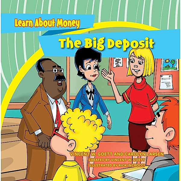 The Big Deposit / Brite Star Money & Finance, Vincent W. Goett, Carolyn Larsen