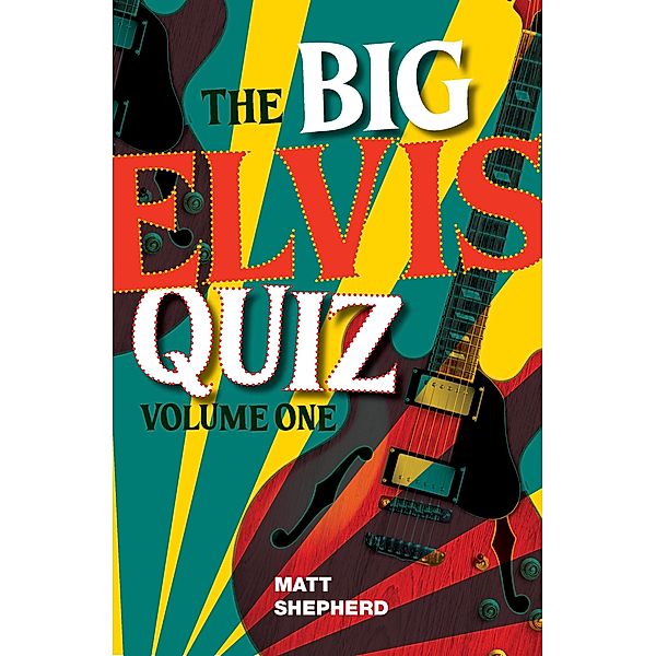 The Big Elvis Quiz Volume One, Matt Shepherd