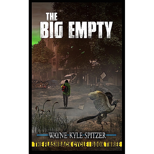 The Big Empty / The Flashback Cycle Bd.3, Wayne Kyle Spitzer