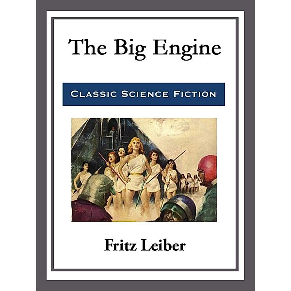 The Big Engine, Fritz Leiber
