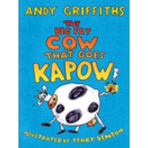 The Big Fat Cow that Goes Kapow, Andy Griffiths