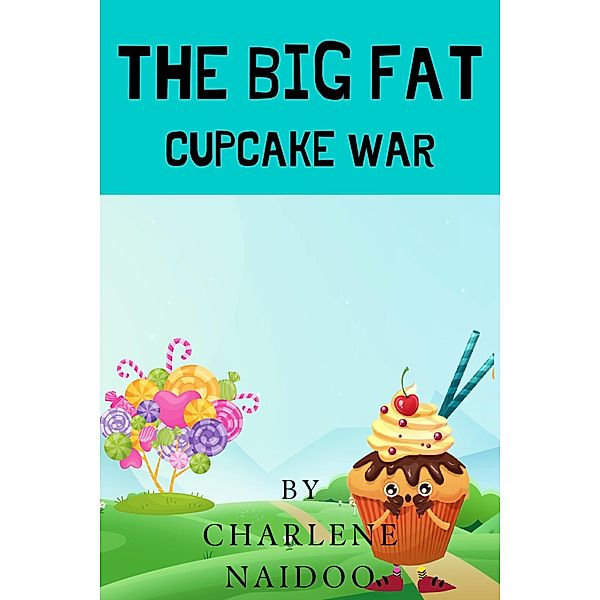 The Big Fat Cupcake War, Charlene Naidoo