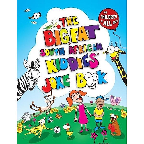 The Big, Fat South African Kiddies' Joke Book / Zebra Press