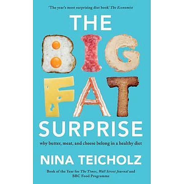 The Big Fat Surprise, Nina Teicholz