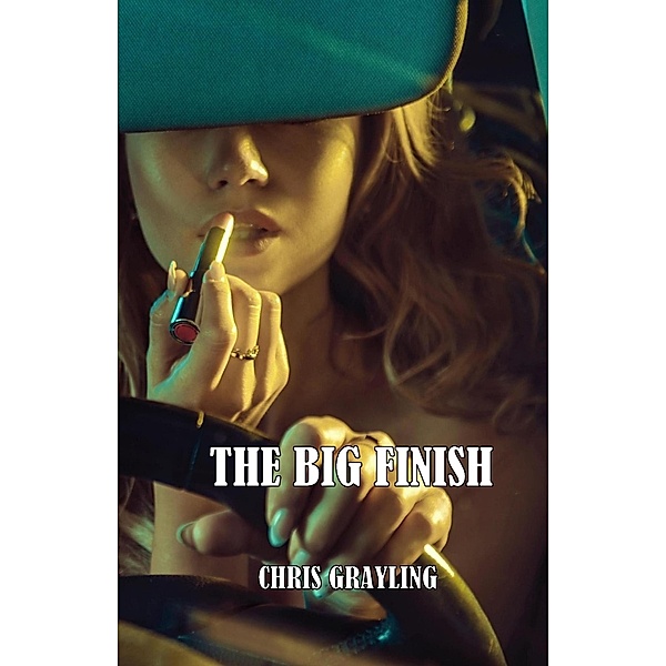 The Big Finish (Neil McKenzie Mysteries, #3) / Neil McKenzie Mysteries, Chris Grayling