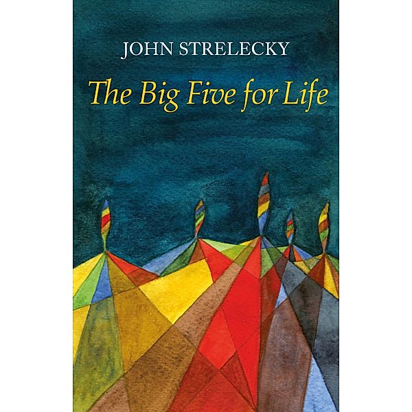 The Big Five for Life / The Big Five for Life Bd.1, John Strelecky