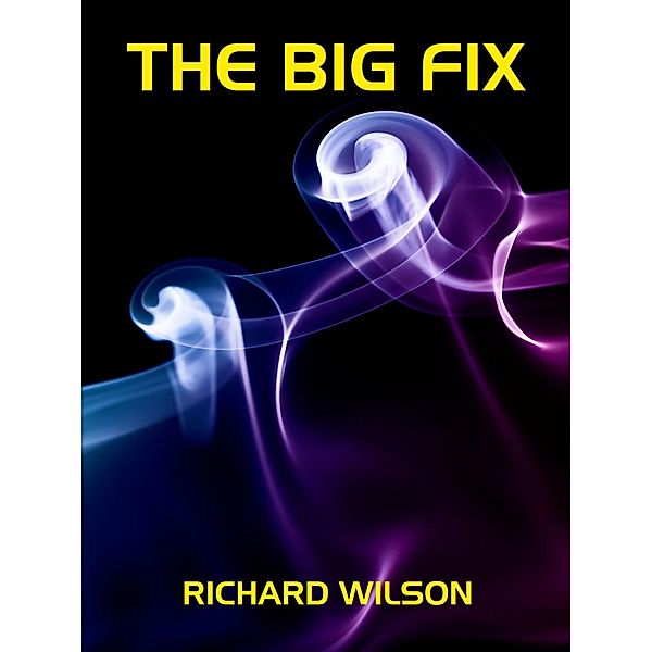 The Big Fix, Richard Wilson