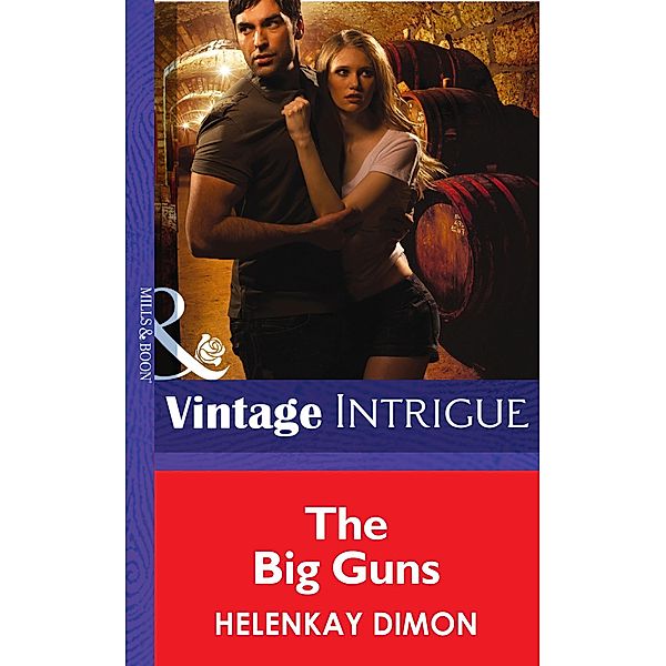 The Big Guns (Mills & Boon Intrigue) (Mystery Men, Book 5) / Mills & Boon Intrigue, HelenKay Dimon
