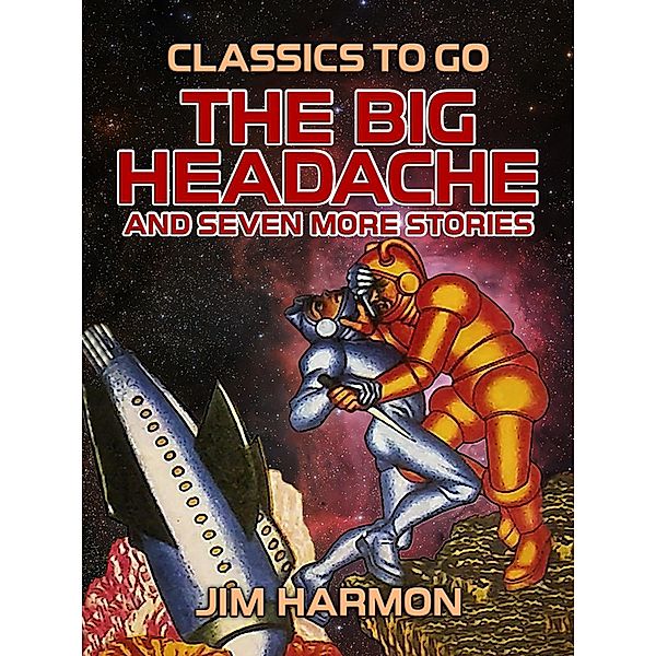 The Big Headache and seven more stories, Jim Harmon