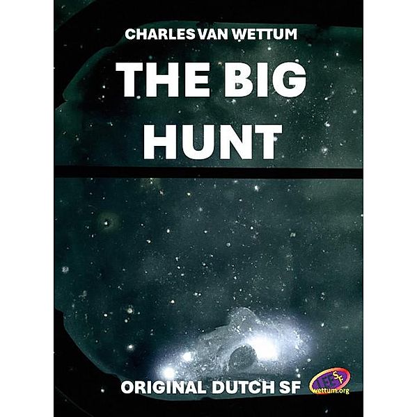 The Big Hunt, Charles van Wettum