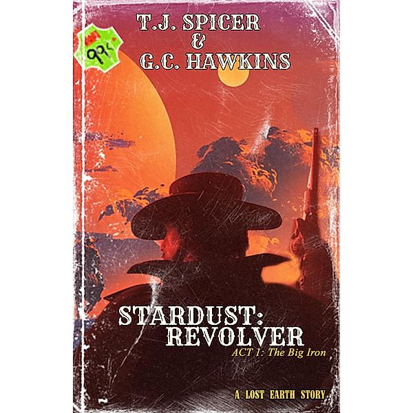 The Big Iron (Stardust: Revolver) / Stardust: Revolver, T. J. Spicer, G. A. Hawkins