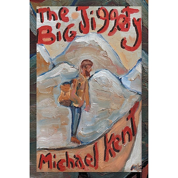 The Big Jiggety, Michael Kent