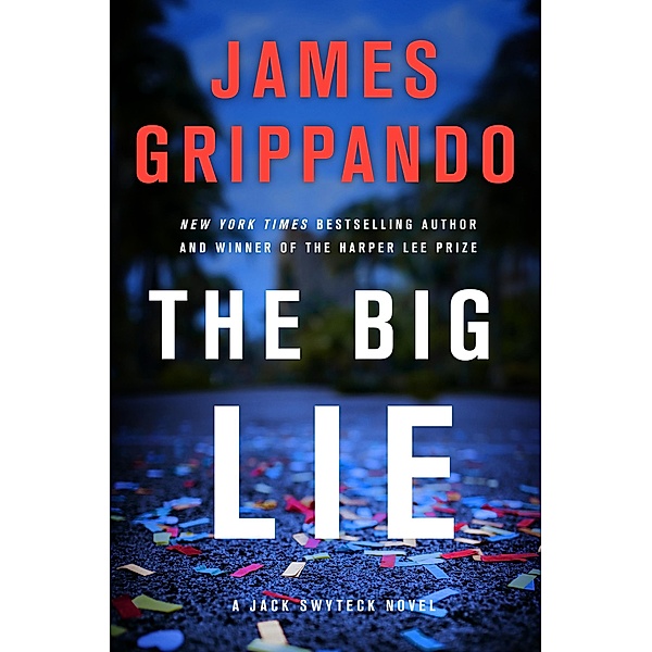 The Big Lie / Jack Swyteck Novel Bd.16, James Grippando