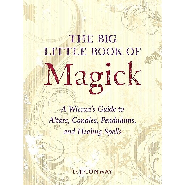 The Big Little Book of Magick, D. J. Conway