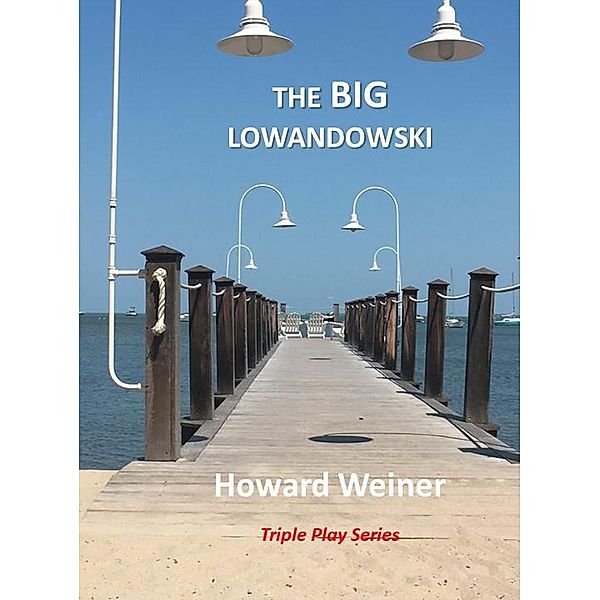 The Big Lowandowski (Triple Play, #3) / Triple Play, Howard Weiner